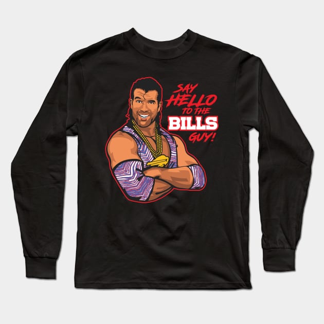 Say Hello to the Bills Guy Long Sleeve T-Shirt by Carl Cordes